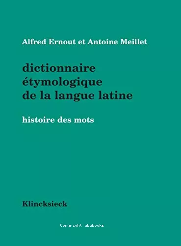 Dictionnaire tymologique de la langue latine : Histoire des mots