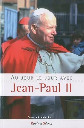 Au jour le jour avec Jean-Paul II