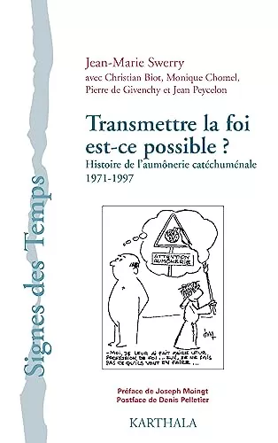 Transmettre la foi est-ce possible ? : Histoire de l'aumnerie catchumnale 1971-1997