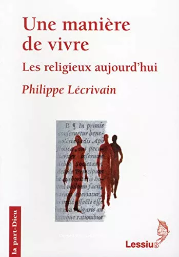 Une Manire de vivre : Les religieux aujourd'hui