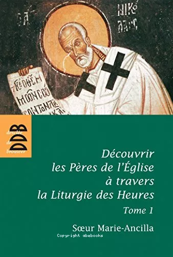 Dcouvrir les Pres de l'Eglise  travers la Liturgie des Heures