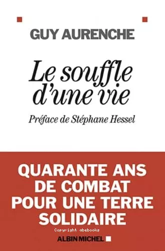 Le Souffle d'une vie : 40 ans de combat pour une terre solidaire