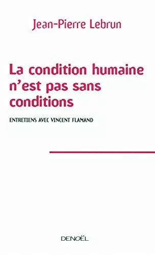 La Condition humaine n'est pas sans condition