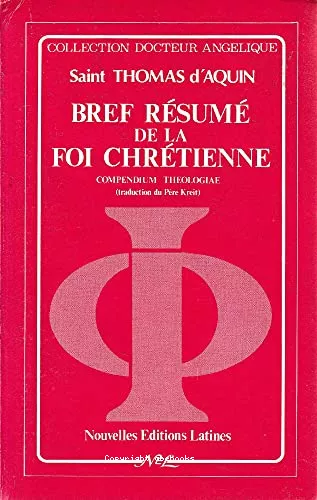 Bref rsum de la foi chrtienne : Compendium theologiae