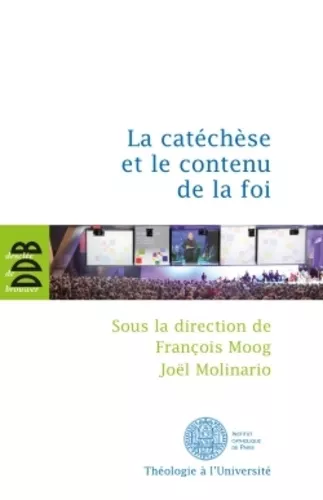 La catchse et le contenu de la foi...actes du 5me colloque international de l'ISPC tenu  Paris du 15 au 18 fvrier 2011