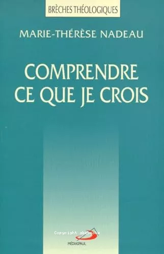 Comprendre ce que je crois