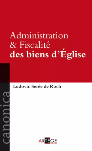 Administration et fiscalit des biens d'Eglise