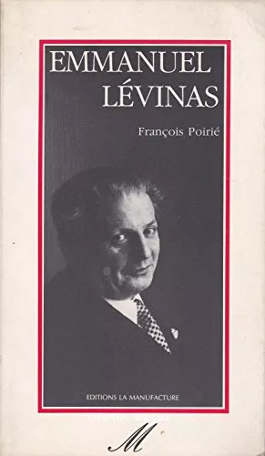 Emmanuel Levinas : avec des entretiens