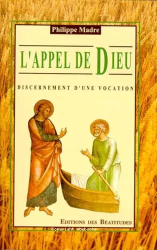 L'Appel de Dieu : Discernement d'une vocation