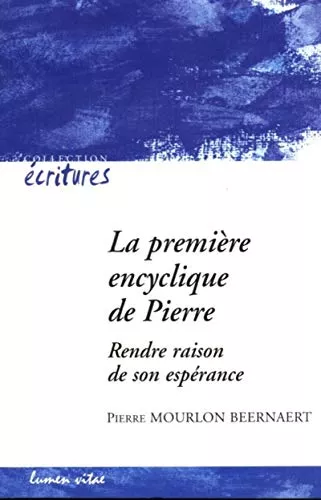 La Premire encyclique de Pierre : Rendre raison de son esprance