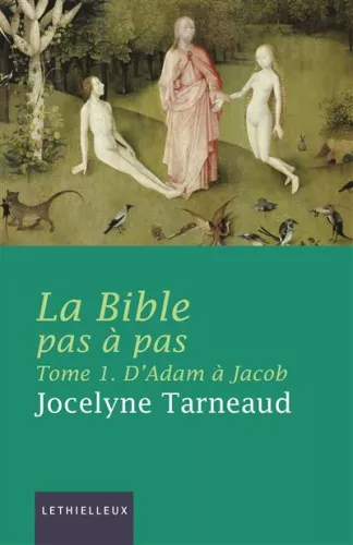 La Bible pas  pas Tome 1. D'Adam  Jacob