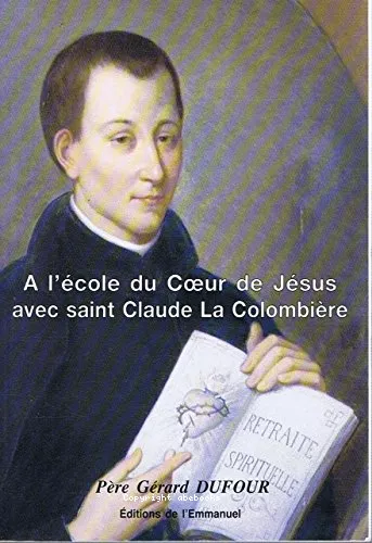 A l'cole du coeur de Jsus avec saint Claude La Colombire