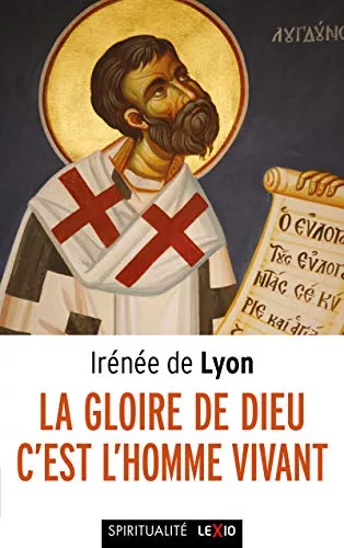 La Gloire de Dieu c'est l'homme vivant