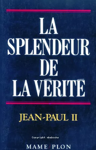 La Splendeur de la vrit : Lettre encyclique 