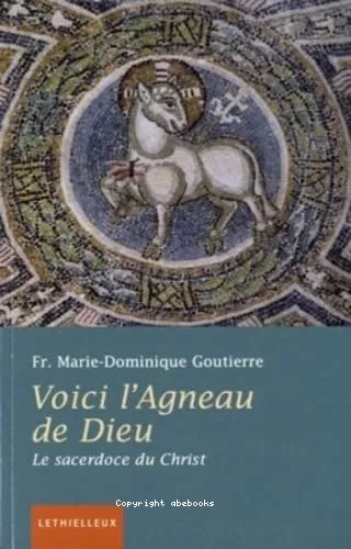 Voici l'Agneau de Dieu : Le sacerdoce du Christ