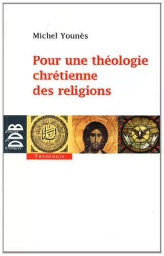 Pour une thologie chrtienne des religions