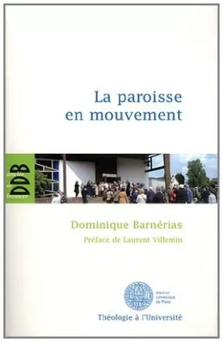 La Paroisse en mouvement : L'apport des synodes diocsains franais de 1983  2004