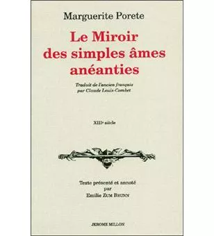 Le Miroir des simples mes ananties et qui seulement demeurent en vouloir et dsir d'amour - XIII sicle