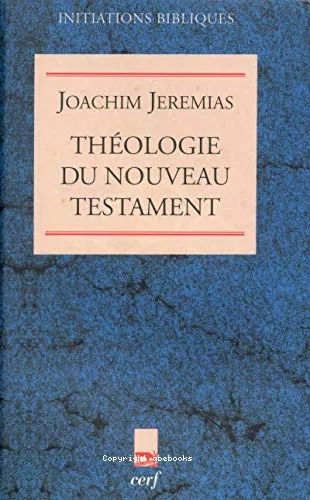 Thologie du Nouveau Testament. 1 - La Prdication de Jsus