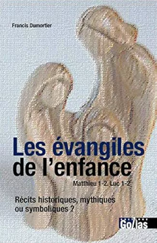 Les Evangiles de l'enfance Matthieu 2-2. Luc 1-2