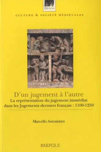 D'un jugement  l'autre : La reprsentation du jugement immdiat dans les jugements derniers franais : 1100-1250