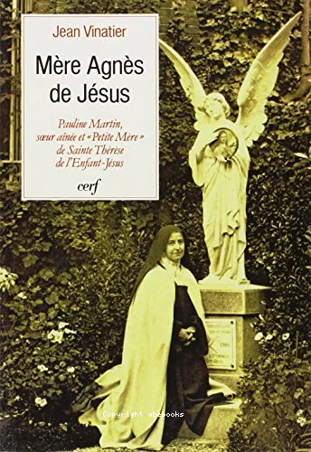 Mre Agns de Jsus: Pauline Martin, soeur ane et 