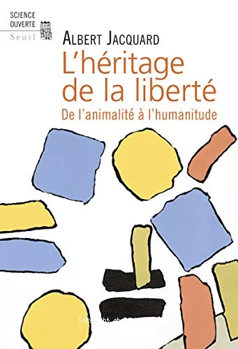 L'hritage de la libert : De l'animalit  l'humanitude