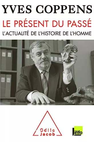 Le Prsent du pass : L'actualit de l'histoire de l'homme