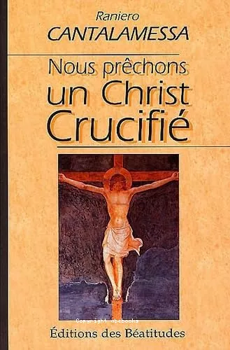 Nous prchons un Christ crucifi