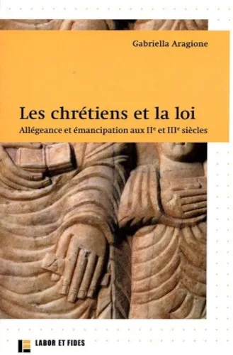 Les Chrtiens et la loi : Allgeance et mancipation aux II et III sicles