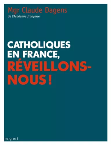 Catholiques en France, Rveillons-nous !