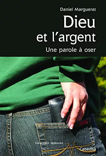 Dieu et l'argent : Une parole  oser