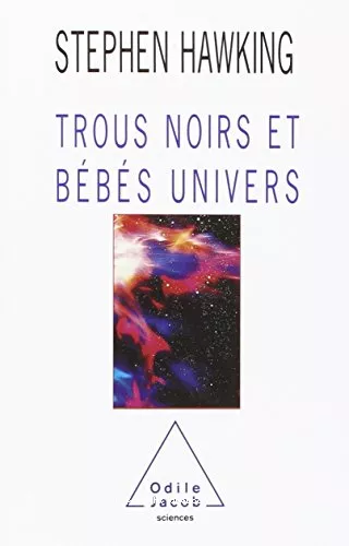 Trous noirs et bbs univers