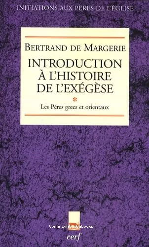 Introduction  l'histoire de l'exgse. T1. Les Pres grecs et orientaux