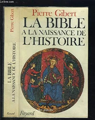 La Bible  la naissance de l'histoire : Au temps de Sal, David et Salomon