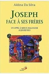 Joseph face  ses frres : Un appel  mieux dialoguer aujourd'hui