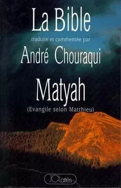 La Bible traduite et commente : Matyah (vangile selon Matthieu)