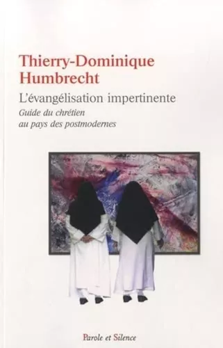 L'vanglisation impertinente : Guide du chrtien au pays des postmodernes