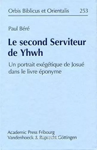 Le Second serviteur de Yhwh : Un protrait xgtique de Josu dans le livre ponyme