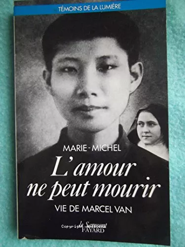 L'amour ne peut mourrir, vie de Marcel Van