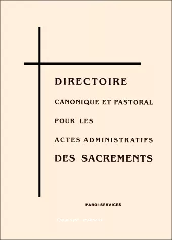 Directoire canonique et pastoral pour les actes administratifs des sacrements