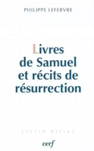 Livres de Samuel et rcits de rsurrection: le Messie ressuscit 