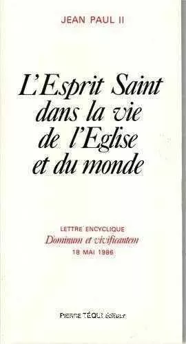 L'Esprit Saint dans la vie de l'Eglise et du monde : lettre encyclique 