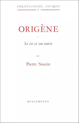 Origne. 1 - Sa vie et son oeuvre