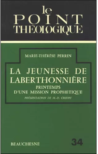 La Jeunesse de Laberthonnire : printemps d'une mission prophtique