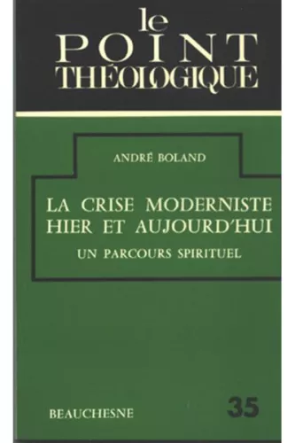 La crise moderniste hier et aujourd'hui: un parcours spirituel