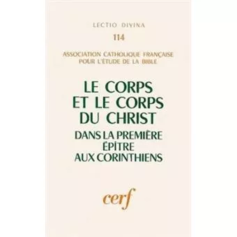 Le corps et le corps du Christ dans la premire ptre aux Corinthiens. (Congrs de l'ACFEB, Tarbes 1981)