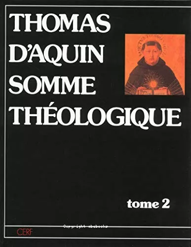 Somme thologique : I-II. Premire section de la deuxime partie: Les Batitudes. Les actes humains. Les passions. Les habitudes et les vertus. Le pch. La loi. La grce.