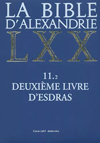 La Bible d'Alexandrie. 11.2 Deuxime livre d'Esdras