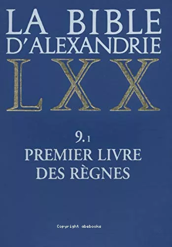 La Bible d'Alexandrie. 9.1 Premier livre des rgnes